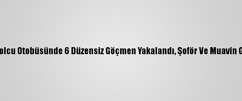 Osmaniye'de Yolcu Otobüsünde 6 Düzensiz Göçmen Yakalandı, Şoför Ve Muavin Gözaltına Alındı