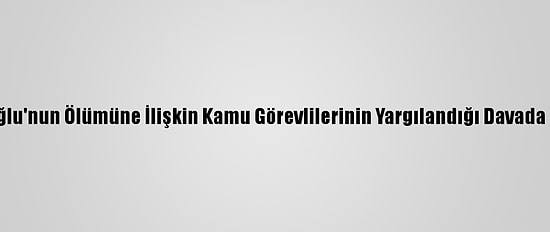 Muhsin Yazıcıoğlu'nun Ölümüne İlişkin Kamu Görevlilerinin Yargılandığı Davada Karar Açıklandı