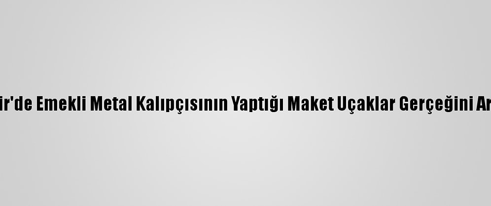 Eskişehir'de Emekli Metal Kalıpçısının Yaptığı Maket Uçaklar Gerçeğini Aratmıyor
