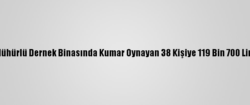Eskişehir'de Mühürlü Dernek Binasında Kumar Oynayan 38 Kişiye 119 Bin 700 Lira Ceza Kesildi