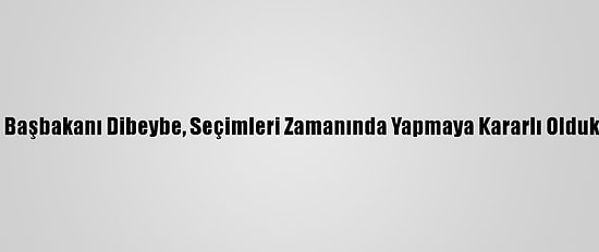 Libya'nın Yeni Başbakanı Dibeybe, Seçimleri Zamanında Yapmaya Kararlı Olduklarını Söyledi