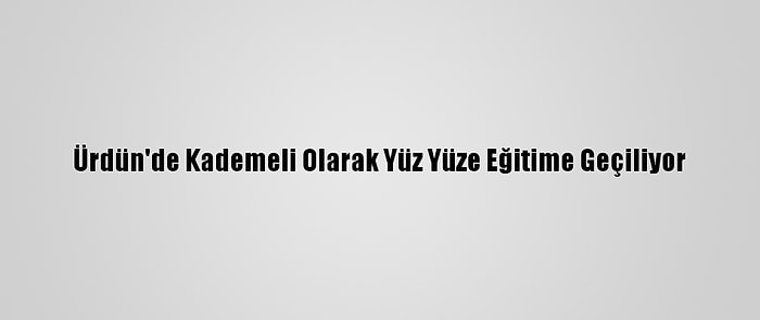 Ürdün'de Kademeli Olarak Yüz Yüze Eğitime Geçiliyor