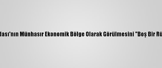 Alman Gazetesi, Meis Adası'nın Münhasır Ekonomik Bölge Olarak Görülmesini "Boş Bir Rüya" Olarak Nitelendirdi