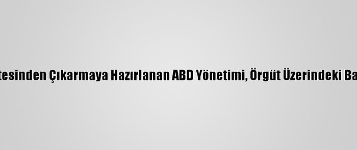 Husileri Terör Listesinden Çıkarmaya Hazırlanan ABD Yönetimi, Örgüt Üzerindeki Baskıyı Sürdürecek