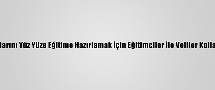 Köy Okullarını Yüz Yüze Eğitime Hazırlamak İçin Eğitimciler İle Veliler Kolları Sıvadı