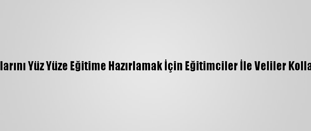 Köy Okullarını Yüz Yüze Eğitime Hazırlamak İçin Eğitimciler İle Veliler Kolları Sıvadı