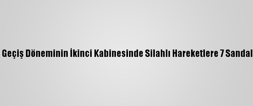 Sudan'da Geçiş Döneminin İkinci Kabinesinde Silahlı Hareketlere 7 Sandalye Verildi