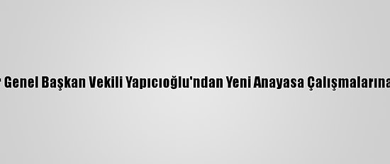 Hüdapar Genel Başkan Vekili Yapıcıoğlu'ndan Yeni Anayasa Çalışmalarına Destek: