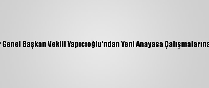 Hüdapar Genel Başkan Vekili Yapıcıoğlu'ndan Yeni Anayasa Çalışmalarına Destek: