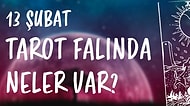 Tarot Falına Göre 13 Şubat Cumartesi Günü Senin İçin Nasıl Geçecek?