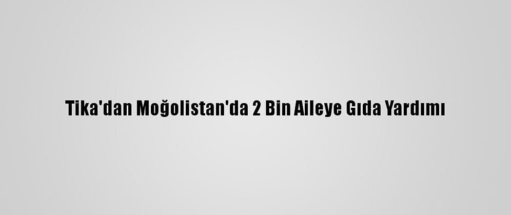 Tika'dan Moğolistan'da 2 Bin Aileye Gıda Yardımı