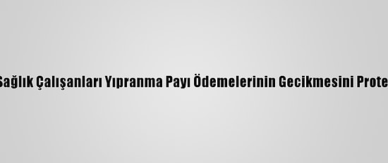 Fas'ta Sağlık Çalışanları Yıpranma Payı Ödemelerinin Gecikmesini Protesto Etti