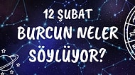 Günlük Burç Yorumuna Göre 12 Şubat Cuma Günün Nasıl Geçecek?