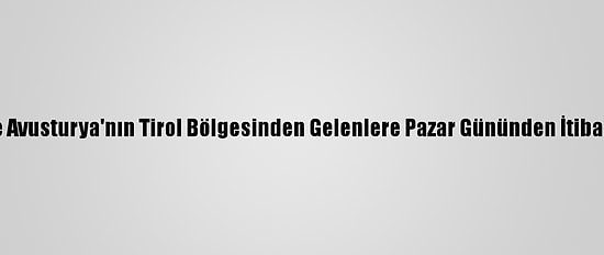 Almanya, Çekya'dan Ve Avusturya'nın Tirol Bölgesinden Gelenlere Pazar Gününden İtibaren Sınırları Kapatıyor