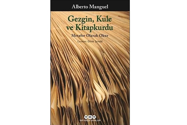 10. Gezgin, Kule ve Kitapkurdu - Alberto Manguel