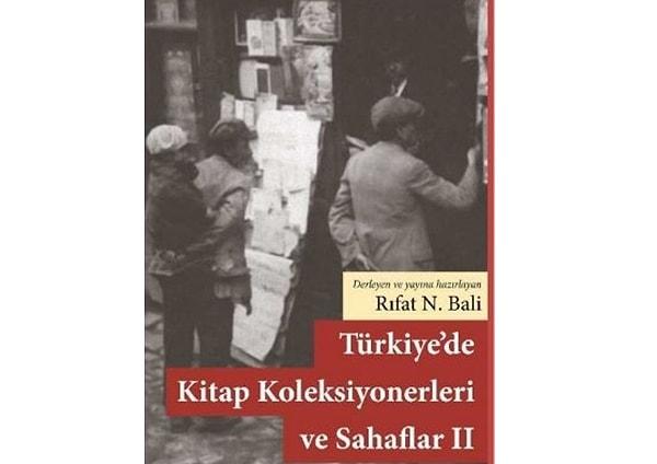 13. Türkiye'de Kitap Koleksiyonerleri ve Sahaflar - Rıfat N. Bali