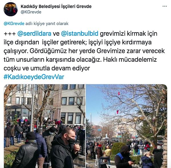 Bunların yanında işçiler, İstanbul Büyükşehir Belediyesi'nin çevre ilçelerden işçi getirerek grev kırıcılığı yaptığını belirtti.