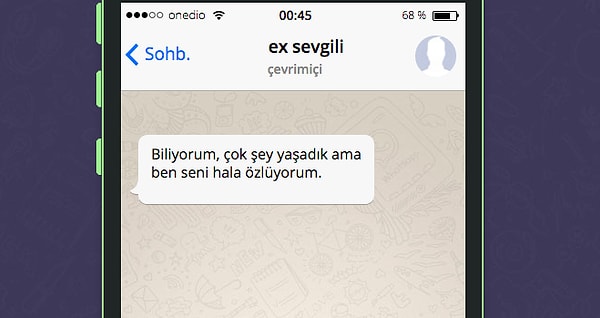 Ex aşkının durduk yere yazacağı mesaj: