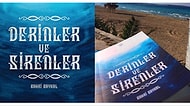 Akıcı Dili ve Merak Uyandıran Konusuyla Mitolojik Ögelerle Bezenmiş Yeni Bir Roman: Derinler ve Sirenler