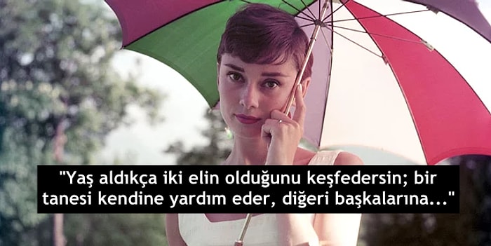 Audrey Hepburn'den Her Kadının Kendinden Bir Parça Bulacağı Zarafet Dolu 16 Söz