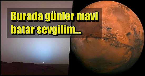 Haydi Durma Göğe Bakalım! Ve Mars'ta Gökyüzünde Neler Var Görelim