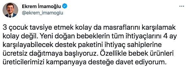 İstanbul Büyükşehir Belediye Başkanı Ekrem İmamoğlu, yeni doğan bebeklerin tüm ihtiyaçlarını 4 ay karşılayabilecek destek paketini dün Twitter hesabından duyurmuştu.