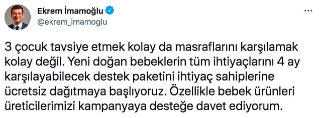 İstanbul Büyükşehir Belediye Başkanı Ekrem İmamoğlu, yeni doğan bebeklerin tüm ihtiyaçlarını 4 ay karşılayabilecek destek paketini dün Twitter hesabından duyurmuştu.