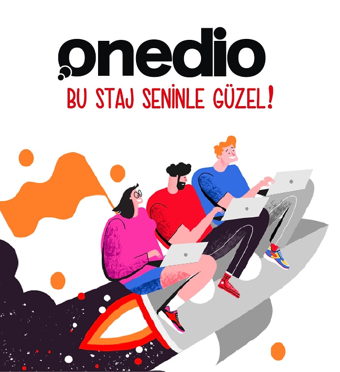 Onedio'da Staj Çok Güzel Olacak!