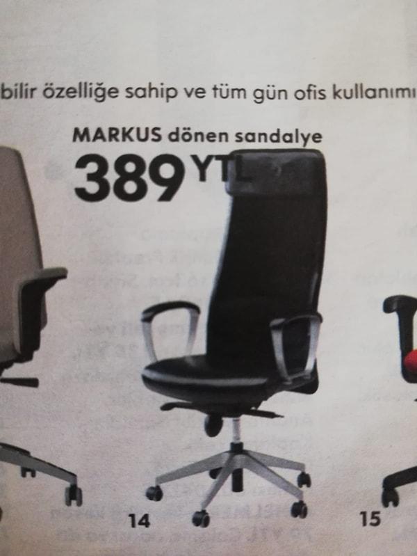 3. karşılaştırmalı ürün ise Markus çalışma sandalyesi. 2009 fiyatı 389 TL.
