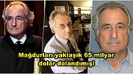 Dünyanın En Büyük Ponzi Şemasını Kuran ve Binlerce Kişiyi Dolandıran Bernie Madoff Kimdir?