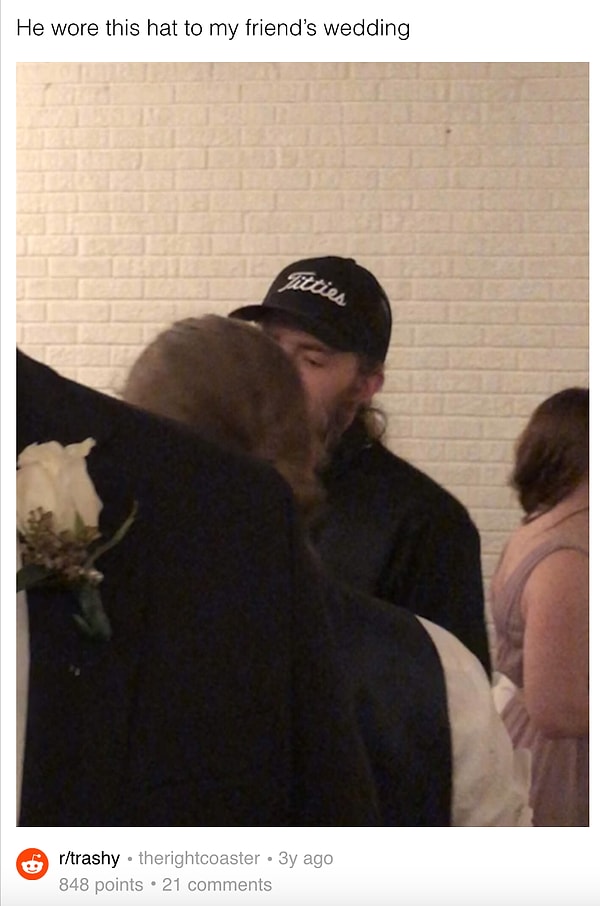7. Достойный конкурент: друг на свадьбе в кепке с надписью "сиськи". Ну что, нечем крыть? :)