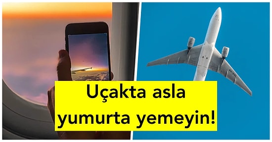 Uçak Yolculuklarınızı En Konforlu Şekilde Geçirmeniz İçin Hosteslerin Paylaştığı Birbirinden Yararlı 10 İpucu