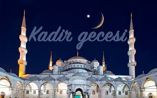 Kadir Gecesi Ne Zaman, Hangi Tarihte? Kadir Gecesi Neden Önemli?