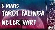 Tarot Falına Göre 6 Mayıs Perşembe Günü Senin İçin Nasıl Geçecek?