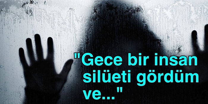 Başlarına Gelen Paranormal Olayları Anlatırken Tüylerimizi Diken Diken Yapan Kişiler