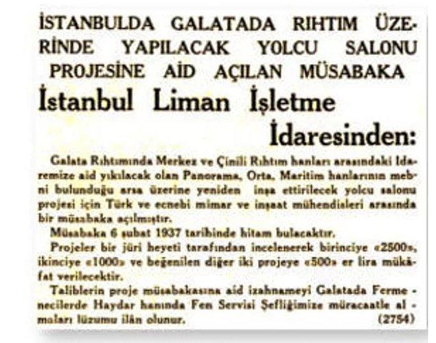 Mustafa Kemal Atatürk'ün vefatından 2 yıl evvel, 7 Kasım 1936'da gazetelerde yayınlanan bir yarışma ilanı, Galata'da bir yolcu salonu yapılacağının müjdesini verir.