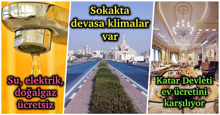 Devletin Çalışmayanlara Bile Ayda 30 Bin Dolar Verdiği Katar İle İlgili Duyunca Şok Olacağınız 23 Şey