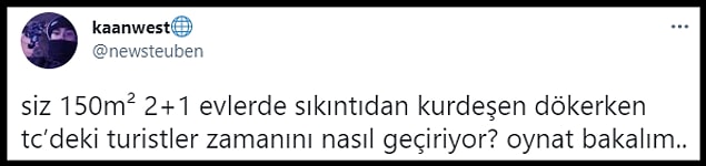 Görüntüleri Twitter'dan paylaşan "@newsteuben" isimli kullanıcı, "siz 150m² 2+1 evlerde sıkıntıdan kurdeşen dökerken tc’deki turistler zamanını nasıl geçiriyor? oynat bakalım.." derken, insanlar hem turistlerin eğlenmesine hem de İstanbul'da 150 m2 2+1 evin hayal olmasına ayrı ayrı tepki gösterdiler...