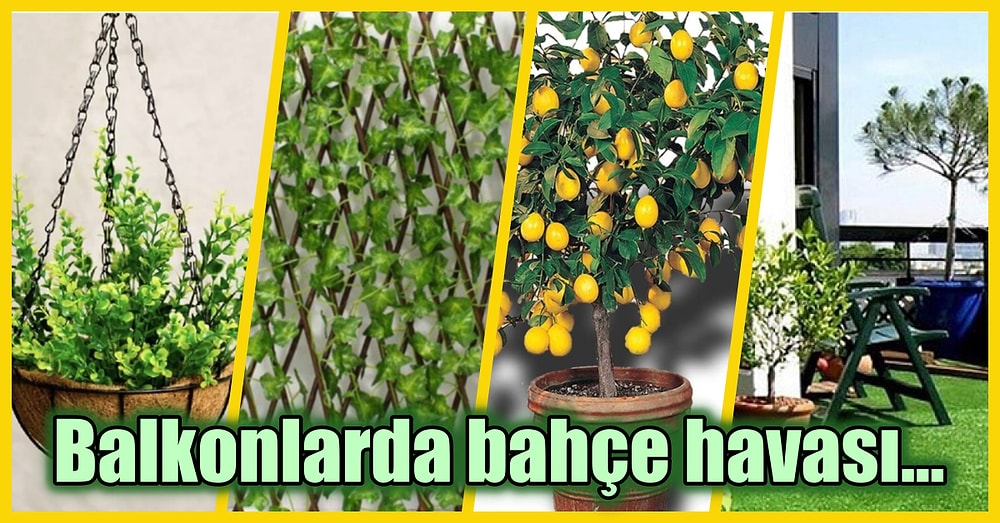 Bahçesi Yok Diye Üzülenlere Balkonunu Bir Bahçeye Dönüştürecek Fikirler