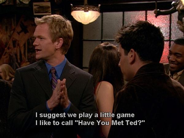 5. Dizideki meşhur 'Have you met Ted?' sözü, dizi yaratıcılarının eski patronuna dayanıyor.