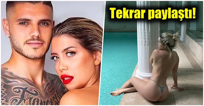 PSG'li Mauro Icardi'nin Eşi Wanda Nara Instagram Tarafından Silinen Yarı Çıplak Fotoğrafını Tekrar Paylaştı!