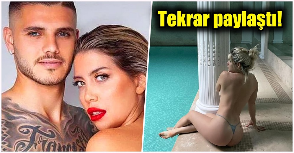 PSG'li Mauro Icardi'nin Eşi Wanda Nara Instagram Tarafından Silinen Yarı Çıplak Fotoğrafını Tekrar Paylaştı!