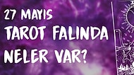 Tarot Falına Göre 27 Mayıs Perşembe Günü Senin İçin Nasıl Geçecek?