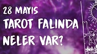 Tarot Falına Göre 28 Mayıs Cuma Günü Senin İçin Nasıl Geçecek?