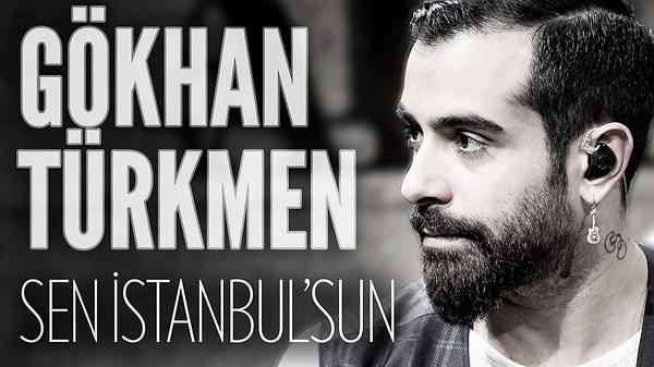 5. Gökhan Türkmen - Sen İstanbul'sun şarkısının söz yazarı hangisidir?