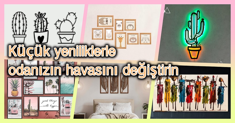 Odanızın Havasını Değiştirecek Tablolar ve Duvar Dekorasyonları