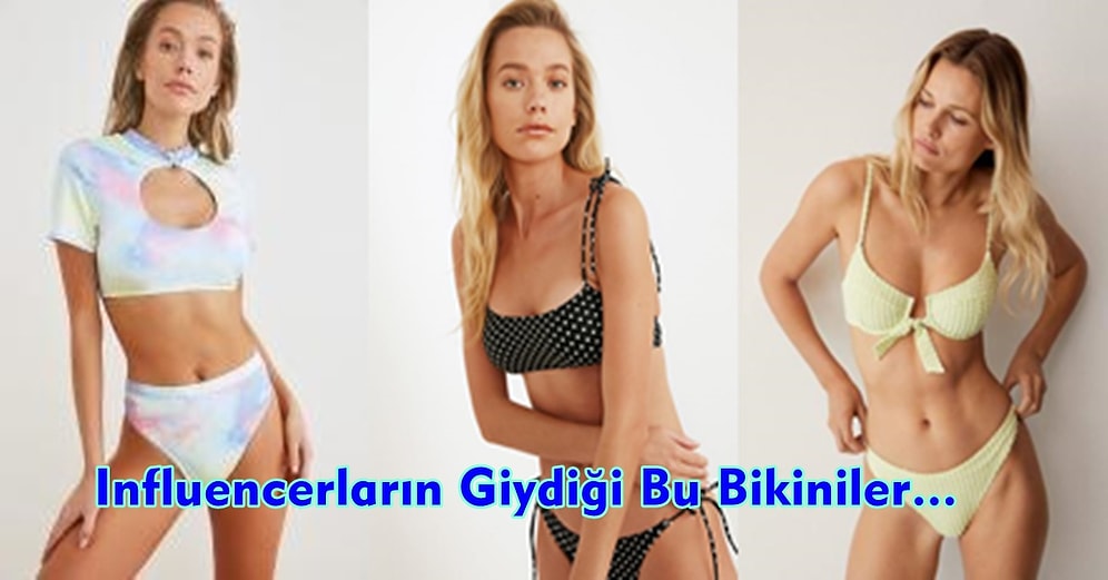 Sosyal Medya Fenomenlerinin Giydiği Birbirinden Güzel Bikiniler