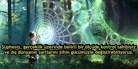 Gerçekliğin Zihnimiz Tarafından Yaratıldığına Dair Akıl Uçuran Bilimsel Kanıtlar