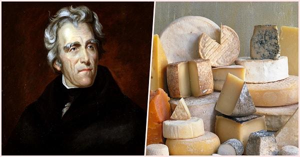 11. Başkan Andrew Jackson, Beyaz Saray'da o kadar çok peynir sakladı ki, ofisten ayrıldıktan sonra bile hâlâ kokuyordu.