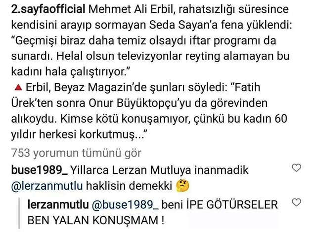 Olayın çıkış noktası, Mehmet Ali Erbil'in Seda Sayan'la ilgili sarf ettiği şu açıklamalar.
